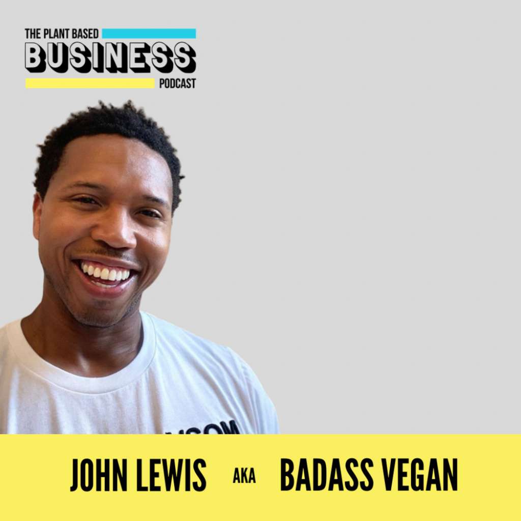 Episode 18: Creating a Badass Vegan Business with John Lewis