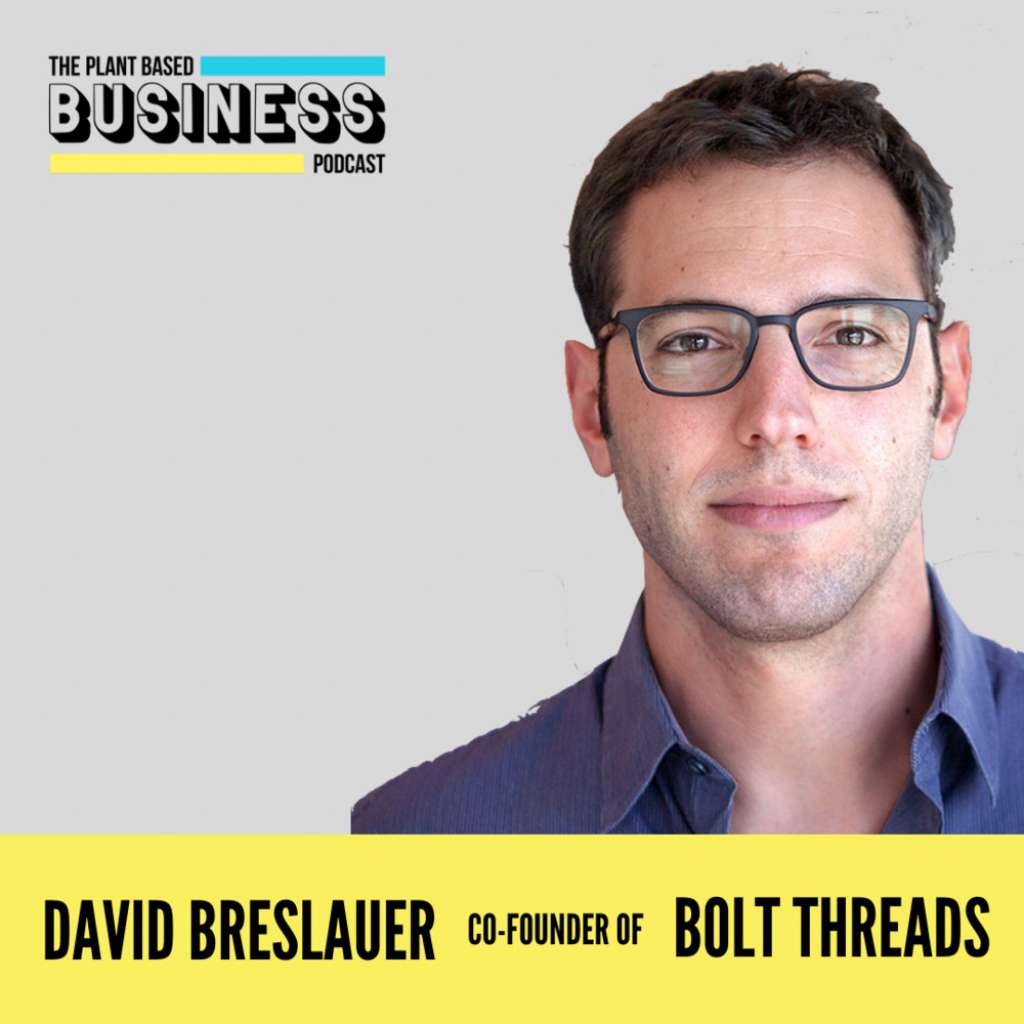 Episode 9: David Breslauer, Bolt Threads: Using Nature To Design For Our Future