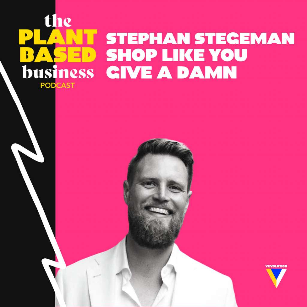 Stephan Stegeman, Shop Like You Give a Damn & Your New Co-Host