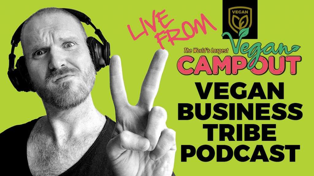 Episode 42: SPECIAL: Live from Vegan Camp Out!