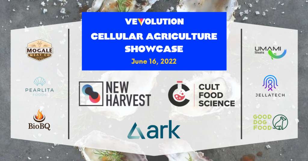 Cellular Agriculture Showcase: Presented by Vevolution, Cult Food Science, & New Harvest
