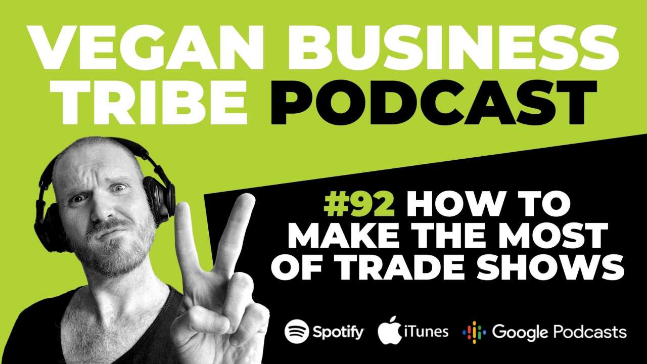 Episode 92: How to get the most out of trade shows